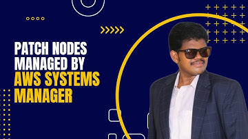 Patch Nodes Managed By AWS Systems Manager - Part 2