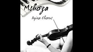Mshoza - Ayina Chorus