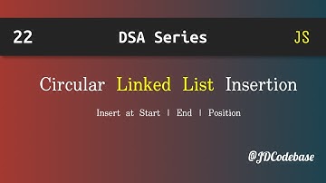 Circular Linked List Insertion in JavaScript | DSA Explained with Example | JDCodebase