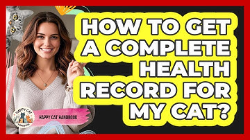 How To Get A Complete Health Record For My Cat?