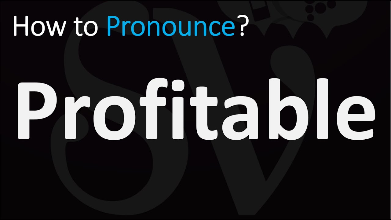 How To Pronounce Profitable? (Correctly)