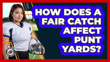 How Does A Fair Catch Affect Punt Yards?