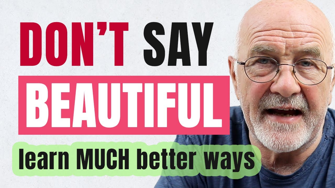 STOP Speaking Basic English Learn Other Words For Beautiful Or NICE 