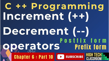 Increment (++) and Decrement (--) operators in c++ program | opertors in C++ | Part 10
