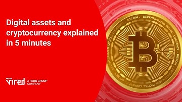 Digital asset and cryptocurrency explained in 5 minutes