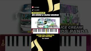 Pianika Basuri Remix ICE CREAM & SUSU MURNI Modul OKDJ Remix by DJ QIAN #busmania