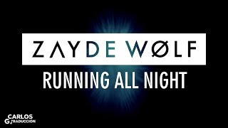 ZAYDE WOLF - &quot;RUNNING ALL NIGHT&quot; [Sub-Español]