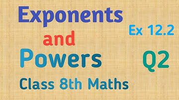 Q2, Ex 12.2 - Exponents and powers || NCERT Maths class 8 chapter 12