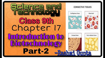 Class 9th Science Ch-17 Introduction to Biotechnology Part-2 Connective tissue l Rashmi Gupta l GNHS