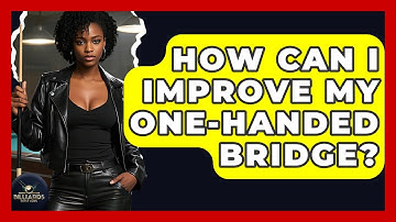How Can I Improve My One-handed Bridge? - Billiards Hustlers