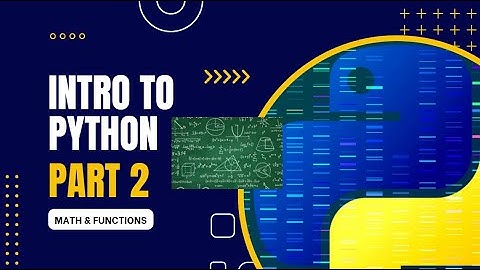 lets Look at Python  -  Part 2 (math and functions)
