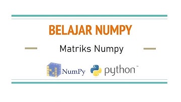 Belajar NumPy - 6 Matriks Numpy