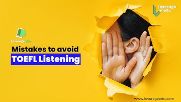 TOEFL Listening Test | Mistakes made in TOEFL Listening Section and How to Avoid These |Leverage Edu