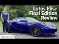 Lotus Elise Sport 240 Final Edition Review: Farewell to one of the great driver&#39;s cars