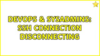 DevOps & SysAdmins: SSH Connection disconnecting Profile