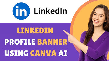 How to Make a LinkedIn Profile Banner Using Canva AI