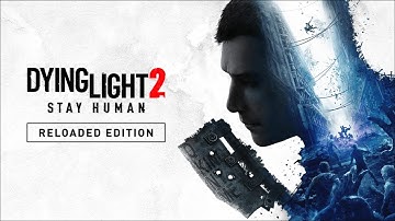 Dying Light 2 Stay Human: Reloaded Edition Game Not Play Issue, Game Installation Issue