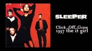 Video thumbnail of "Sleeper - Click...Off...Gone"