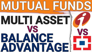 MULTI ASSET FUND VS DYNAMIC ASSET ALLOCATION FUND|HDFC BALANCE ADVANTAGE VS ICICI PRU MULTI ASSET 