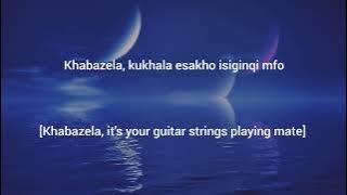 Khabazela (English Lyrics) - Shino Kikai, DJ Maphorisa, Kabza De Small, Mashudu