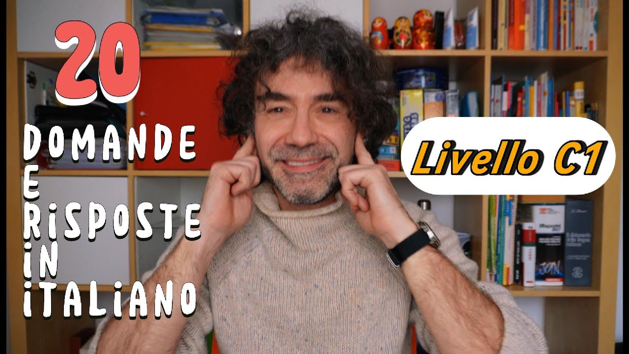 20 DOMANDE E RISPOSTE IN ITALIANO (LIVELLO C1)