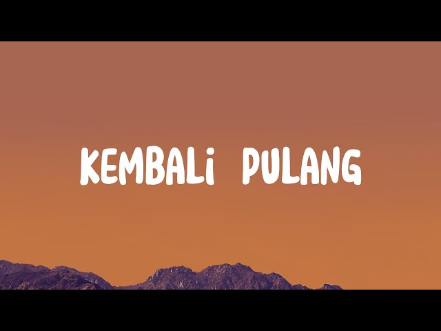 Suara Kayu Feat.  Feby Putri - Kembali Pulang (Lirik) class=