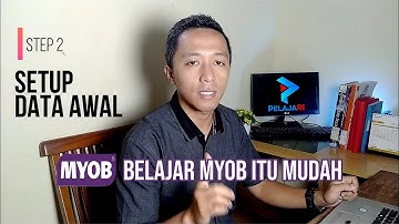 Komputer Akuntansi - MYOB - Step 2: Setup Data Awal Perusahaan (Part 1)