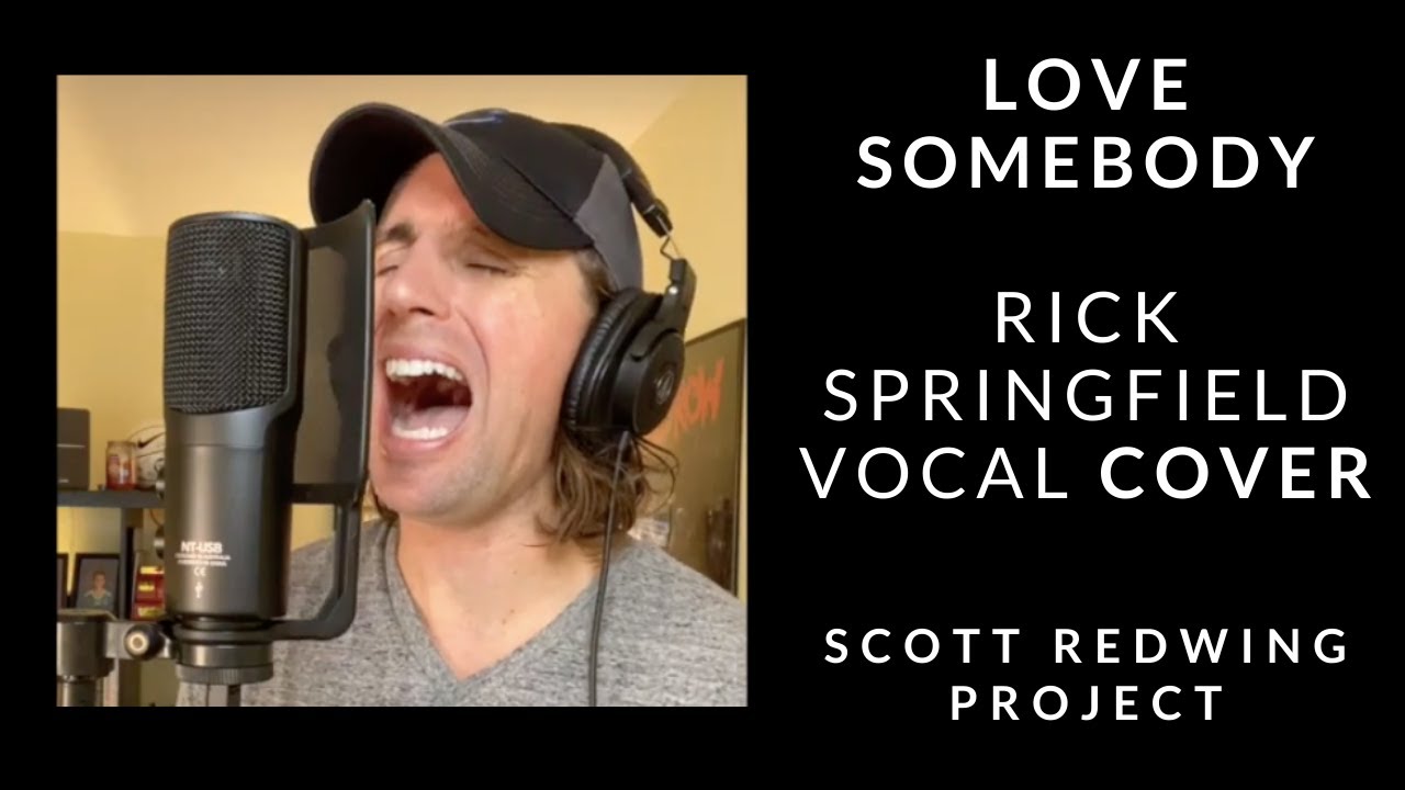 Love Somebody - Rick Springfield Vocal Cover - Scott Redwing Project