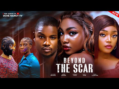 BEYOND THE SCAR Angel Unigwe Victory Michael Sandra Ifudu Latest 2025 Nollywood Full Movie