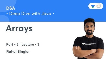Arrays - 3 | L 3 | DSA: Deep Dive with Java | Rahul Singla