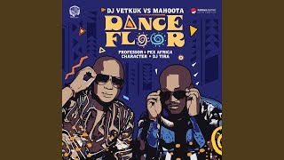 Dance Floor (feat. Professor, Pex Africa, DJ Tira, Character)