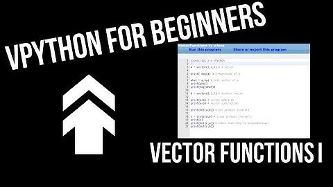 VPython for Beginners 15 - Vector Functions I (mag, hat, dot, cross)