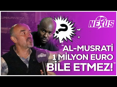 ''Al-Musrati, 1 Milyon Euro bile etmez!'' (Sokak Röportajı)