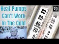 Heat Pumps Can't Work In The Cold