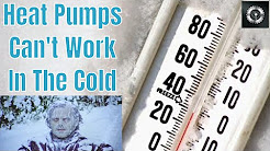 Heat Pumps Can't Work In The Cold