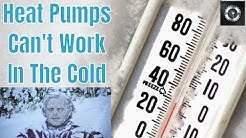Heat Pumps Can't Work In The Cold 