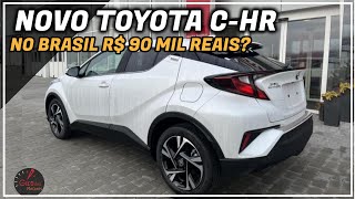 NOVO TOYOTA C-HR CHEGA AO BRASIL JUNTO COM YARIS CROSS 2024 COM PREÇO ARRASADOR?