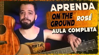 Rosé - On the Ground (BLACKPINK) (Aula de Violão Completa) || Lucas Lopes Guitar