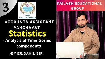 Statistics 3| Analysis of Time Series|Accounts Assistant | By Sahil Sir | Kailash Educational Group|