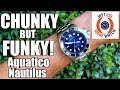 Chunky But Funky! Aquatico Nautilus + New Timegrapher!