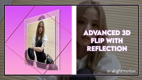 「Alight Motion」Advanced 3D Flip With Reflection | Tutorial
