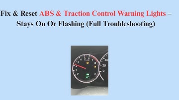 Fix & Reset ABS & Traction Control Warning Lights – Stays On Or Flashing (Full Troubleshooting)