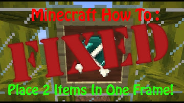 REMASTERED Minecraft How To - Place Multiple Items in One Frame! With Bloopers!