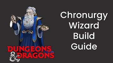 Chronurgy (Wizard) Build Guide in D&D 5e - HDIWDT