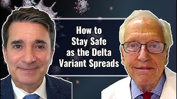 How to Stay Safe as the Delta Variant Spreads