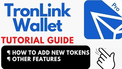 TronLink Tutorial: How to Add New Tokens & Other Features