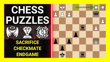 Chess Puzzles to Practice. Themes: Sacrifice, Checkmate, Endgame. Learn Chess