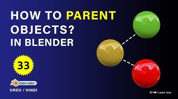 How To Parent Objects Together in Blender - Class 33 | Blender Beginners Tutorial in Hindi/Urdu