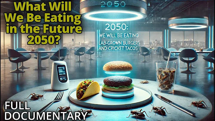 2050: What Will We Be Eating in the Future? [ Full Documentary ]