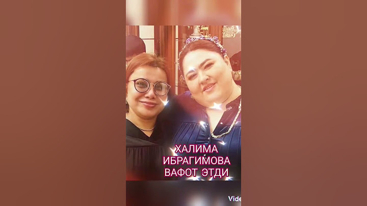 #ХАЛИМА ИБРАГИМОВА ВАФОТ ЭТДИ